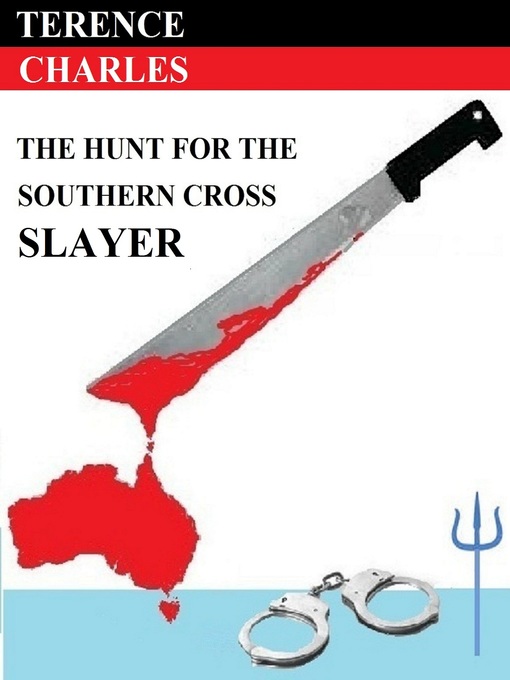 Title details for The Hunt for the Southern Cross Slayer by Terence Charles - Available